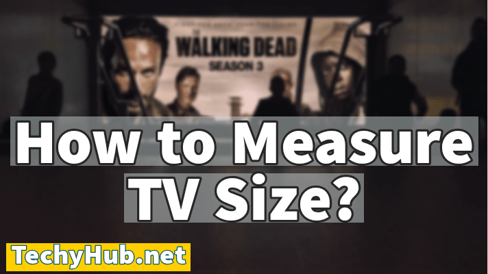 How to Measure TV Size?