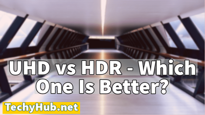 UHD vs HDR
