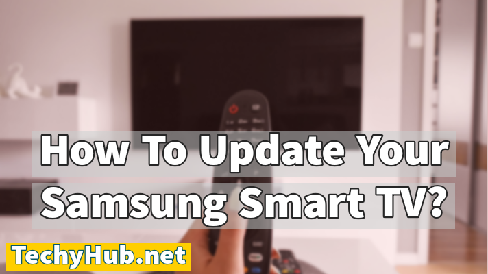 How To Update Your Samsung Smart TV?