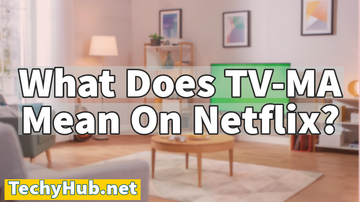What Does TV-MA Mean On Netflix