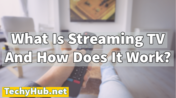 What Is Streaming TV