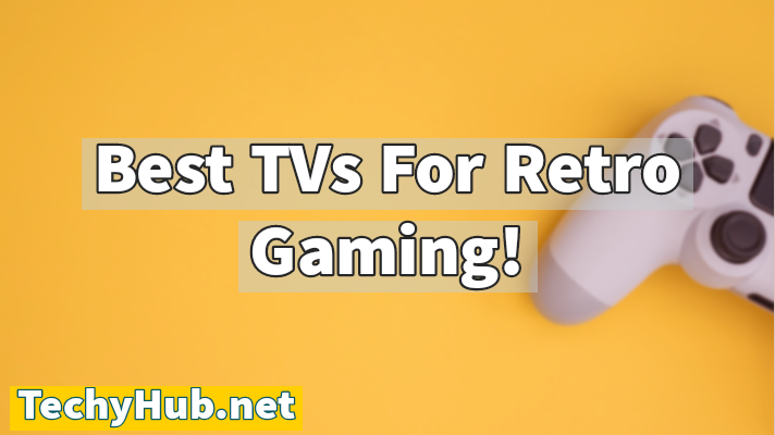 Best TVs for Retro Gaming