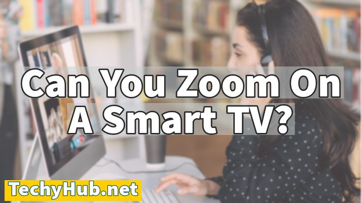 Can You Zoom On A Smart TV