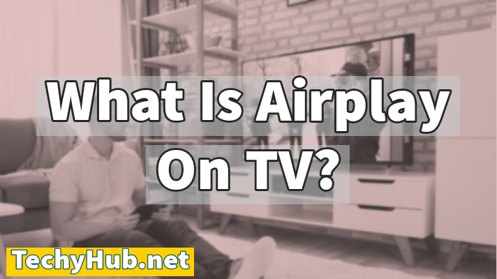 What Is Airplay On TV