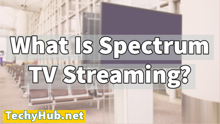 What Is Spectrum TV Streaming