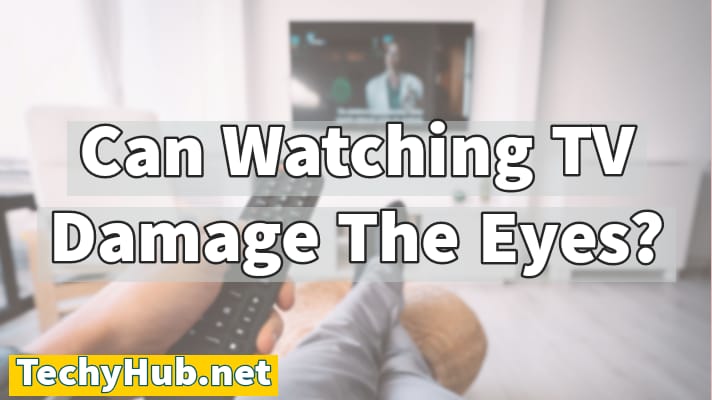 Can Watching TV Damage The Eyes