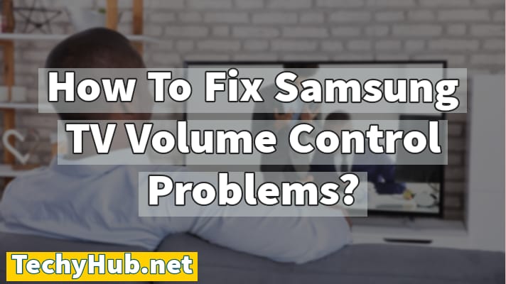 How To Fix Samsung TV Volume Control Problems